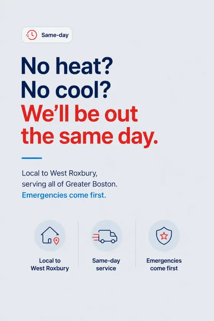 No heat or no cooling? Same-day service whenever the schedule allows.
